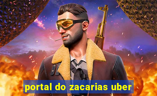 portal do zacarias uber